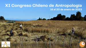 Novedades del XI Congreso Chileno de Antropología “Antropología y Devenires”